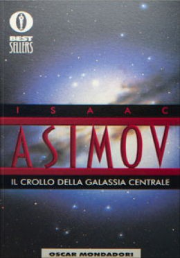 Айзек Азимов: Il crollo della galassia centrale (Paperback, Italian language, 1995, Mondadori)