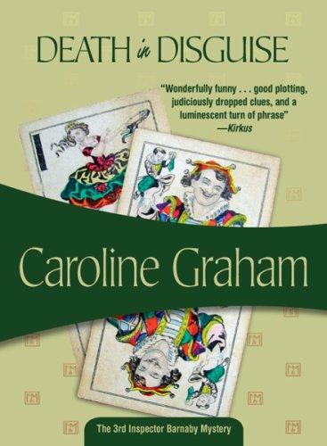 Caroline Graham: Death in Disguise (Inspector Barnaby Mysteries) (Paperback, Felony & Mayhem)