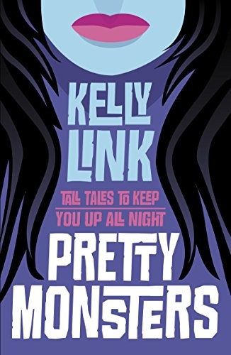 Kelly Link: Pretty Monsters (Walker/Canongate, Brand: Walker Canongate)