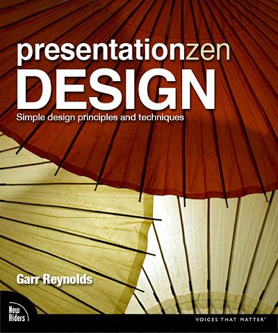Garr Reynolds: Presentation Zen Design (2010, New Riders)