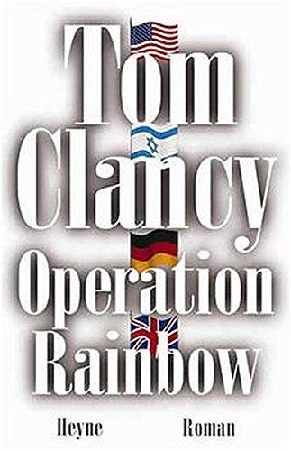 Tom Clancy: Operation Rainbow (Hardcover, German language, 1999, Heyne Verlag)