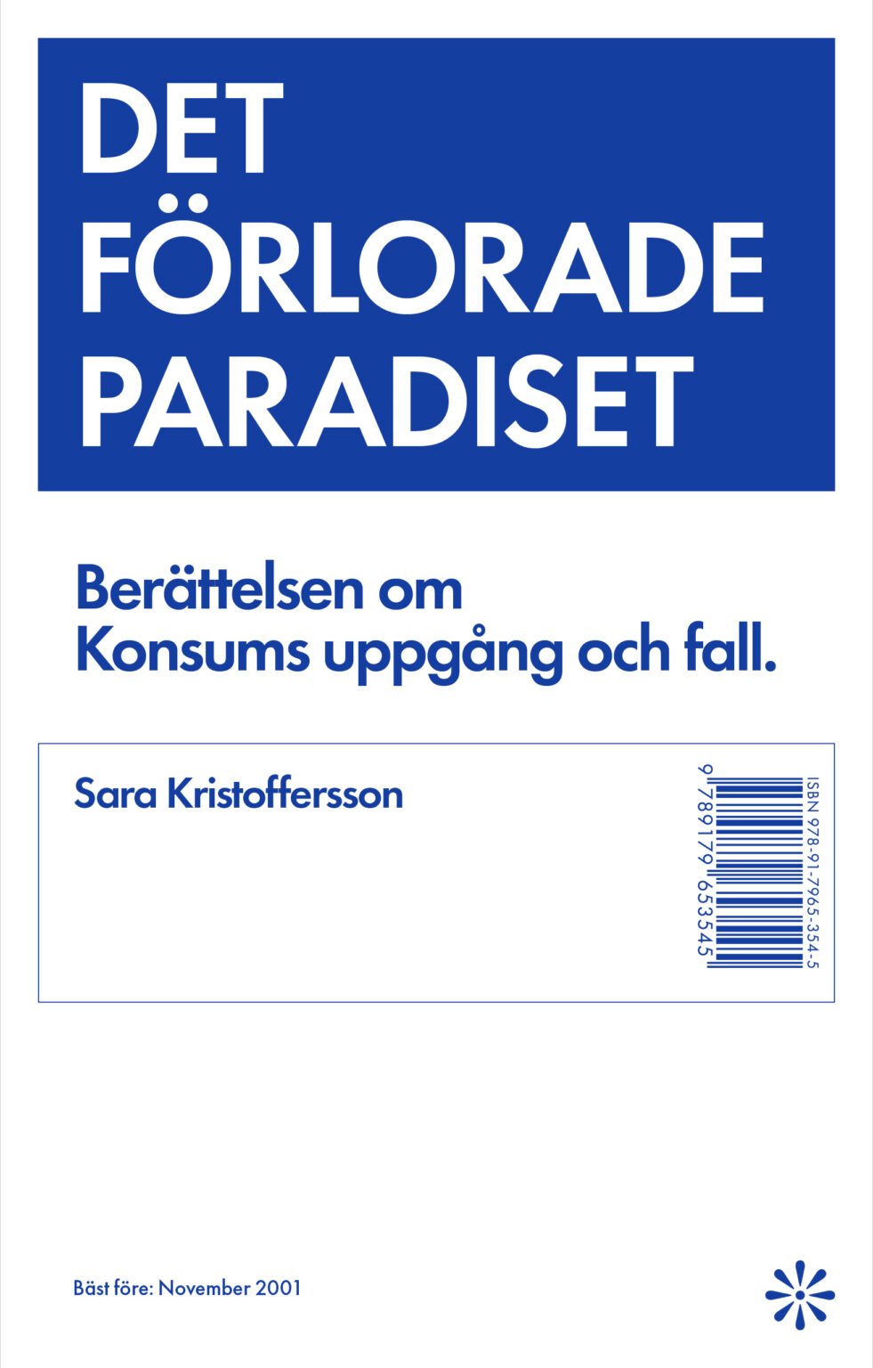 Sara Kristoffersson: Det förlorade paradiset. Berättelsen om Konsums uppgång och fall. (Hardcover, Svenska language, Volante)