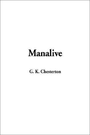 G. K. Chesterton: Manalive (Hardcover, 2002, IndyPublish.com)