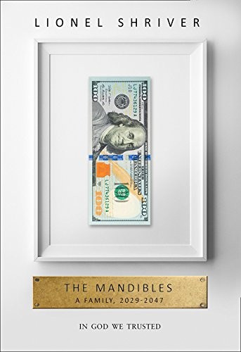 Lionel Shriver: The Mandibles (Paperback, 2016)