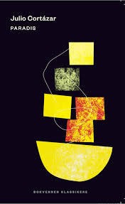 Julio Cortázar, Julio Cortázar: Paradis (Paperback, Norwegian language, 2015, Solum Forlag)