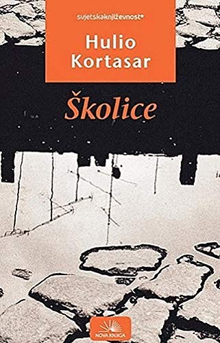 Julio Cortázar, Julio Cortázar: Skolice (Hardcover, Serbian language, 2019, Kosmos)