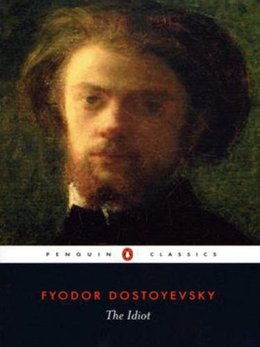 Fyodor Dostoevsky: The Idiot (EBook, 2010, Penguin USA, Inc.)
