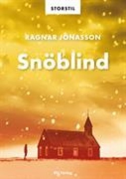 Ragnar Jónasson: Snöblind [storstil] (Hardcover, Swedish language, 2022, BTJ Förlag)