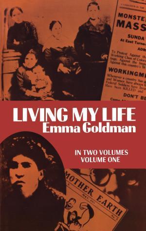 Emma Goldman, Delete me: Living My Life, Vol. 1 (2012)