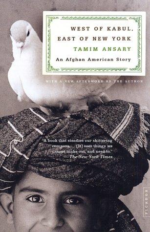 Mir Tamim Ansary: West of Kabul, east of New York (Paperback, 2003, Picador)
