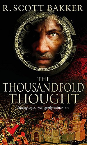 R. Scott Bakker: The Thousandfold Thought (Paperback, 2007, Brand: Little, Brown Book Group, Orbit)