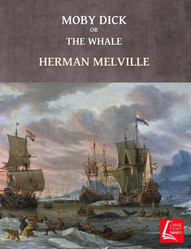 Herman Melville: Moby Dick (2018, CreateSpace Independent Publishing Platform)