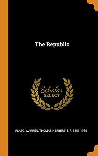 Platone, Plato Plato, Thomas Herbert Warren: The Republic (Hardcover, 2018, Franklin Classics)
