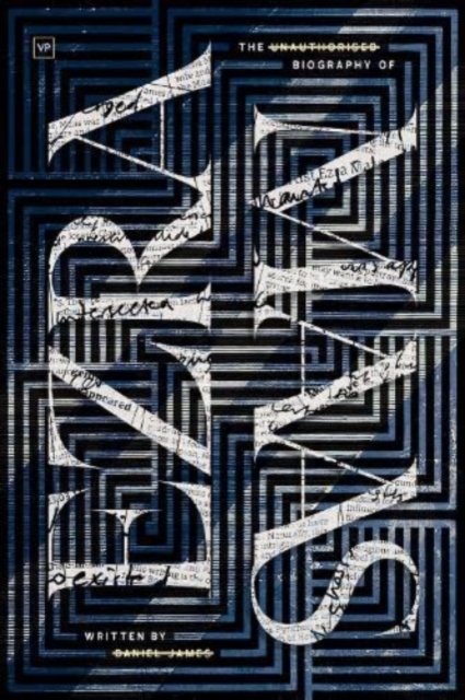 Daniel James: Unauthorised Biography of Ezra Maas (2022, Valley Press)