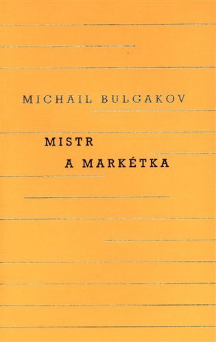 Михаил Афанасьевич Булгаков: Mistr a Markétka (Hardcover, Czech language, 2019)