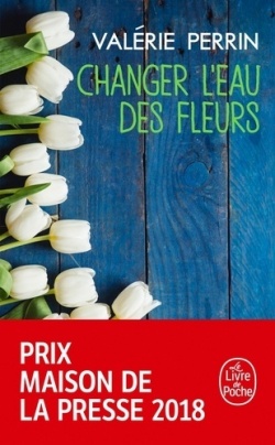 Valérie Perrin: Changer l'eau des fleurs (Hardcover, fra language, 2019, Albin Michel)