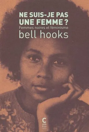 bell hooks: Ne suis-je pas une femme ? (French language, 2015, Cambourakis)