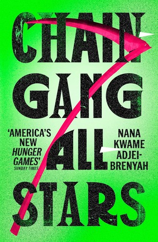 Nana Kwame Adjei-Brenyah: Chain-Gang All-Stars (2024, Penguin Random House)