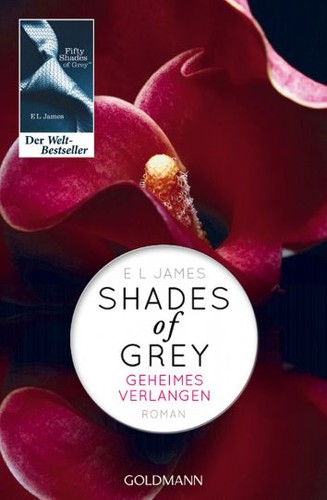 EL James, ELjames, EL james, E L James, Becca Battoe, E. L. James, E.l. James, E L James, Alexandre Dumas: Shades Of Grey (German language, 2012, Goldmann Verlag)