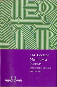 J. M. Coetzee: Mecanismos internos (Portuguese language, 2011, Companhia das Letras)
