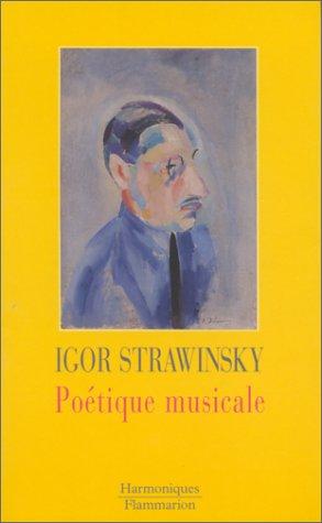 Igor Stravinsky: Poétique musicale sous forme de six leçons (French language, 2000, Flammarion)