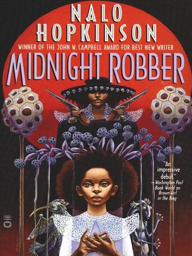 Nalo Hopkinson: Midnight Robber (2001, Grand Central Publishing)