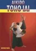 Michael Russ: Aikido Toho Iai (Paperback, Meyer & Meyer Fachverlag und Buchhandel GmbH)