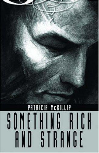 Patricia A. McKillip: Something Rich and Strange (Ibooks Fantasy Classics) (Paperback, 2005, IBooks, Inc.)