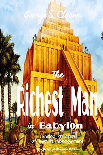 Clason, George S.: The Richest Man in Babylon   the Original Classic Edition (Paperback, Independently published)