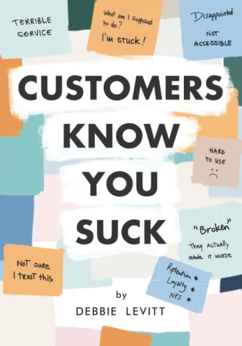 Debbie Levitt: Customers Know You Suck (2022, Delta CX Media)