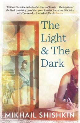 Mikhail Shishkin, Andrew Bromfield: Light and the Dark (2014, Quercus)