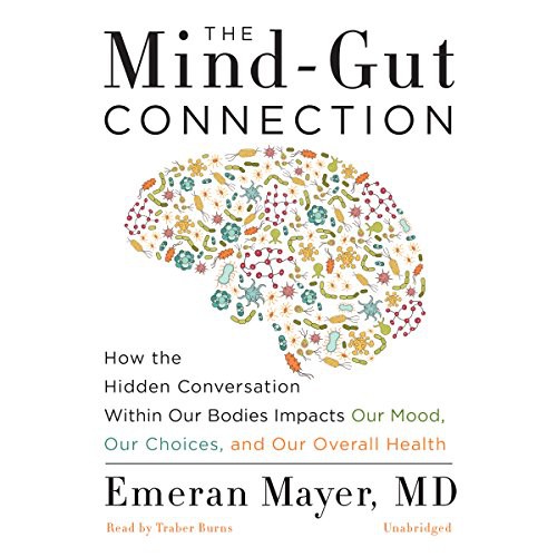 Emeran Mayer: The Mind-Gut Connection (AudiobookFormat, 2016, Blackstone Audio, Inc., Blackstone Audiobooks)