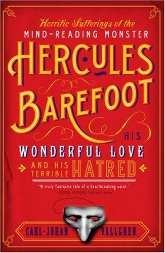 Carl-Johan Vallgren: Horrific Sufferings of the Mind-Reading Monster Hercules Barefoot (Paperback, Harper Perennial)