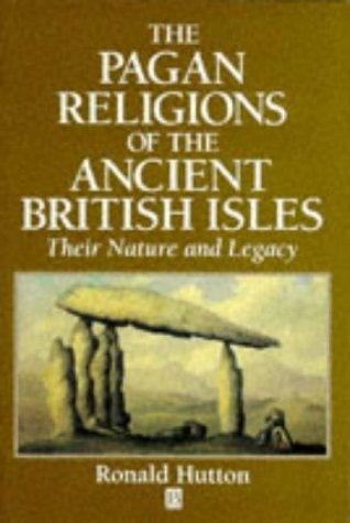 Ronald Hutton: The Pagan Religions of the Ancient British Isles (1993, Blackwell Publishing Limited)
