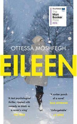 Ottessa Moshfegh: Eileen (2016, Penguin Random House)