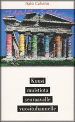 Elina Suolahti, Italo Calvino: Kuusi muistiota seuraavalle vuosituhannelle (Hardcover, Finnish language, 1998, Loki-kirjat)