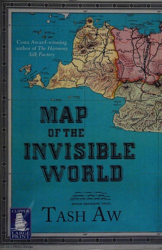 Tash Aw: Map of the invisible world (2009, Clipper Large Print)