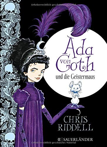 Chris Riddell: Ada von Goth und die Geistermaus (Hardcover, 2015, FISCHER Sauerländer)