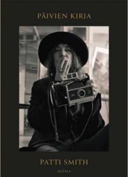 Patti Smith, Antti Nylén, kustantaja Kustannusosakeyhtiö Siltala: Päivien kirja (Hardcover, Finnish language, 2023, Kustannusosakeyhtiö Siltala)
