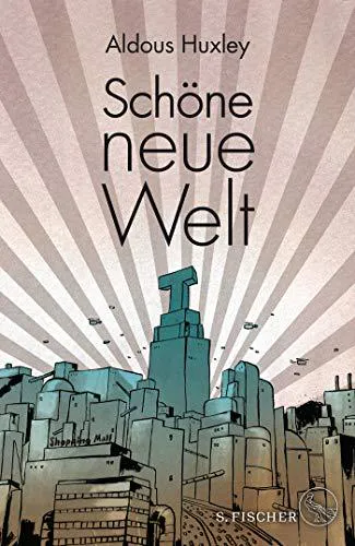 Aldous Huxley: Schöne Neue Welt (German language, 2020, S. Fischer Verlag)