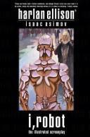 Айзек Азимов, Harlan Ellison, Mark Zug: I, Robot : The Illustrated Screenplay (1994)
