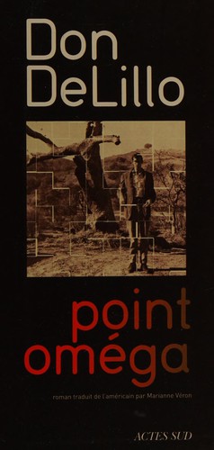 Don DeLillo: Point oméga (French language, 2010, Actes Sud, Leméac)