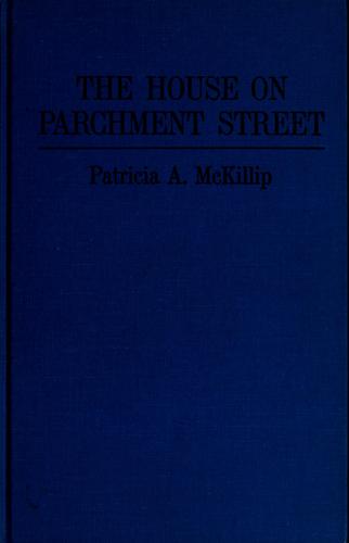Patricia A. McKillip: The house on Parchment Street (1973, Atheneum)
