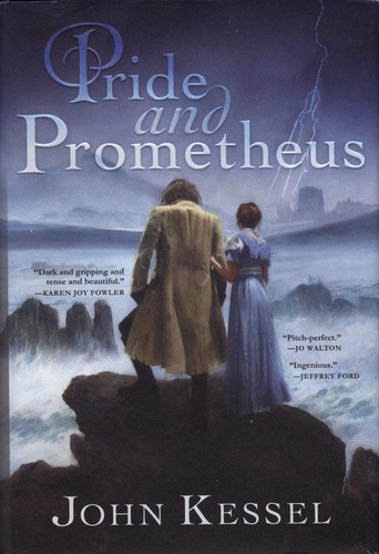 John Kessel: Pride and Prometheus (Hardcover, Saga Press)