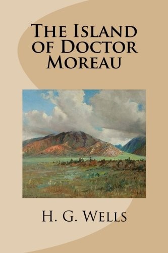 H. G. Wells: The Island of Doctor Moreau (2013, CreateSpace Independent Publishing Platform)