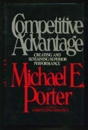 Michael E. Porter: Competitive advantage (1985, Free Press, Collier Macmillan)