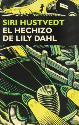 Siri Hustvedt: El Hechizo de Lily Dahl (Paperback, Spanish language, Circe, Circe Ediciones, S.L.U.)