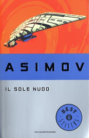 Айзек Азимов: Il sole nudo (Paperback, Italian language, 1996, Mondadori)