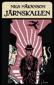 Nils Håkanson: Järnskallen (Hardcover, Swedish language, 2015, Bonniers)