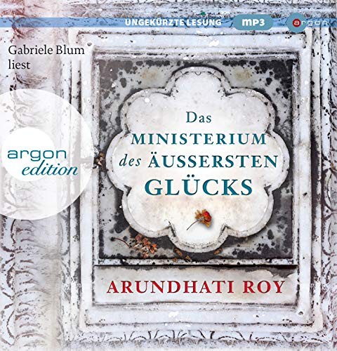 Arundhati Roy: Das Ministerium des äußersten Glücks (2017, Argon Verlag GmbH)